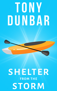 Shelter from the Storm Mystery by Tony Dunbar