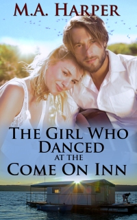 The Girl Who Danced at the Come On Inn Romance novel by M.A. Harper