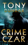 Crime Czar Mystery by Tony Dunbar