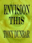 Envision This Short Story by Tony Dunbar