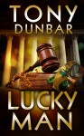 Lucky Man Mystery by Tony Dunbar