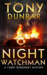 Night Watchman Mystery by Tony Dunbar