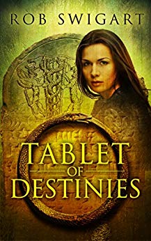 Tablet of Destinies thriller book by Rob Swigart